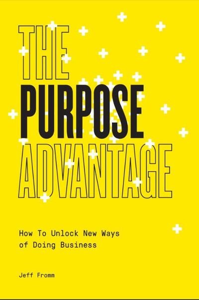Cover for Jeff Fromm · The Purpose Advantage: How to Unlock New Ways of Doing Business (Paperback Book) (2019)