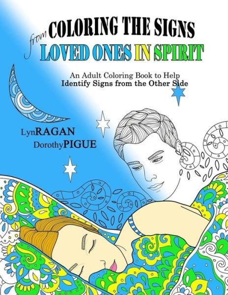 Coloring The Signs From Loved Ones In Spirit - Dorothy Pigue - Books - Hourglass Book Pub. - 9781946223999 - October 13, 2016
