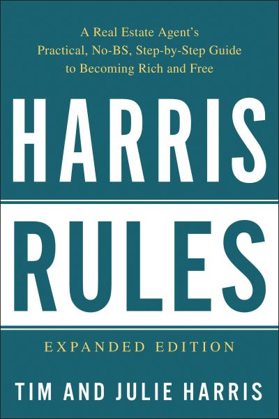 Cover for Tim Harris · Harris Rules: A Real Estate Agent's Practical, No-BS, Step-by-Step Guide to Becoming Rich and Free (Paperback Book) (2019)