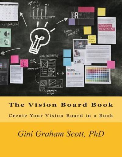 The Vision Board Book - Gini Graham Scott - Livros - Changemakers Publishing - 9781947466999 - 20 de fevereiro de 2018