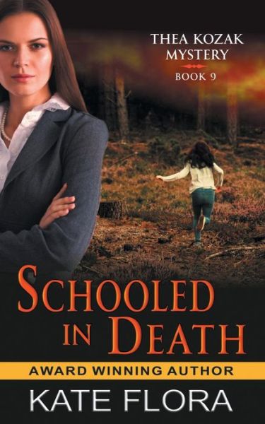 Cover for Kate Flora · Schooled in Death (The Thea Kozak Mystery Series, Book 9) - Thea Kozak Mystery (Paperback Book) (2018)