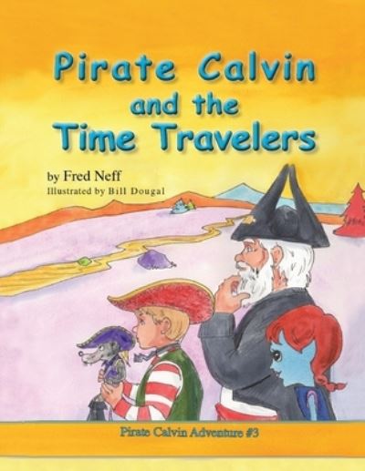 Cover for Fred Neff · Pirate Calvin and the Time Travelers (Book) (2023)