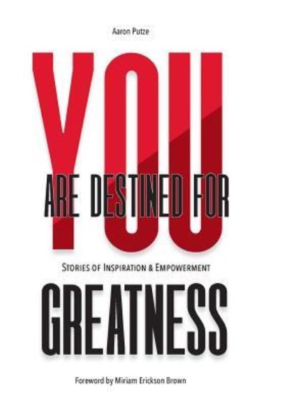 Cover for Aaron Putze · You Are Destined For Greatness (Inbunden Bok) (2019)