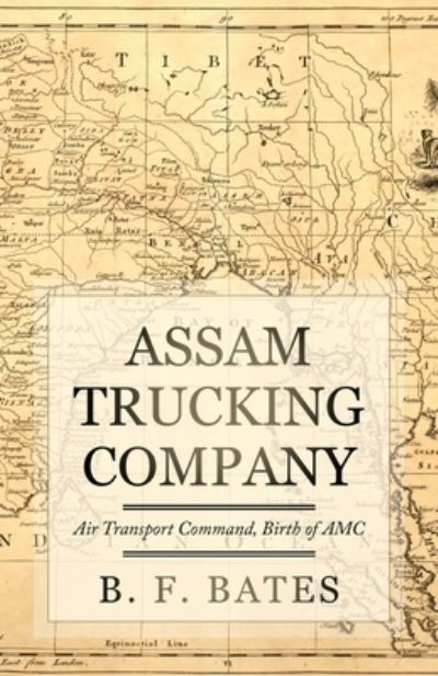 Assam Trucking Company - B F Bates - Books - Franklin Publishing - 9781952064999 - November 2, 2020