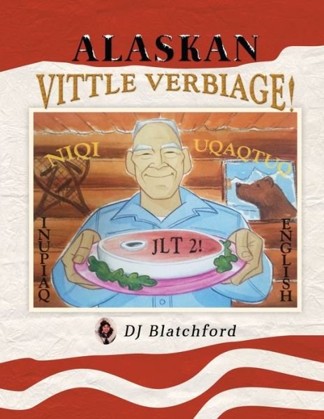 Cover for Dj Blatchford · Alaskan Vittle Verbiage (Paperback Book) (2021)
