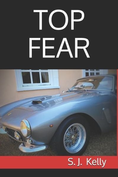 Top Fear - Scott Kelly - Bøger - Independently Published - 9781973148999 - 25. oktober 2017