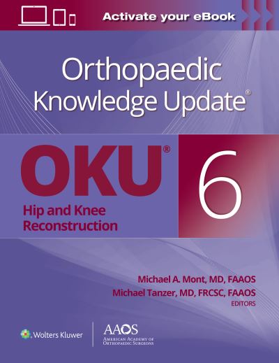 Cover for Michael A. Mont · Orthopaedic Knowledge Update®: Hip and Knee Reconstruction 6 Print + Ebook - Orthopaedic Knowledge Update (Paperback Book) (2021)