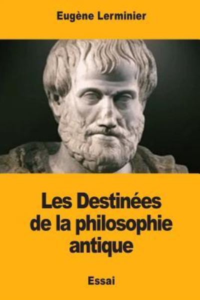 Cover for Eugene Lerminier · Les Destinees de la philosophie antique (Paperback Book) (2017)