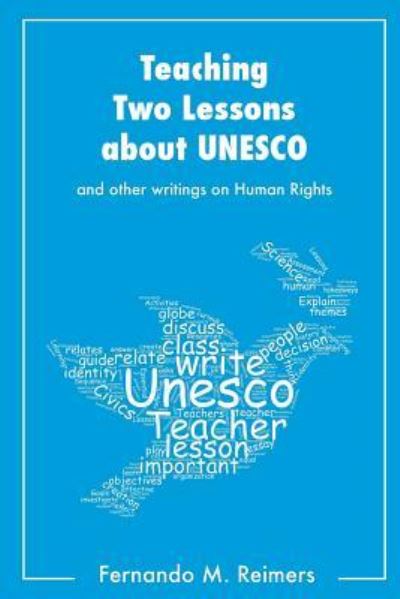 Cover for Fernando M. Reimers · Teaching Two Lessons About Unesco and other writings on Human Rights (Paperback Book) (2017)