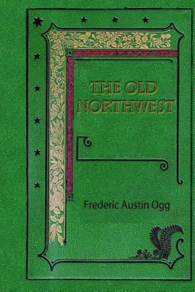 Cover for Frederic Austin Ogg · The Old Northwest (Paperback Book) (2017)