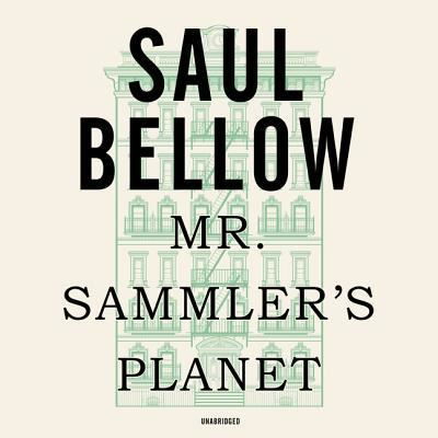 Mr. Sammler's Planet - Saul Bellow - Musik - Blackstone Publishing - 9781982694999 - 25. Juni 2019