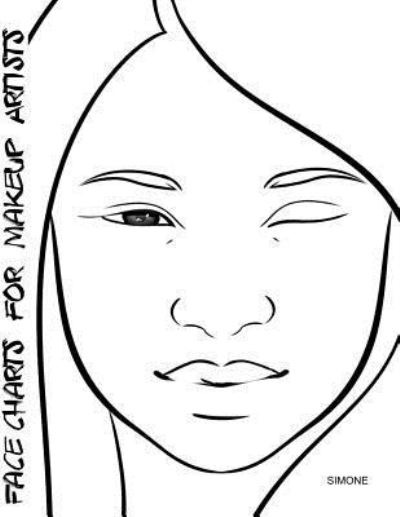 Face Charts for Makeup Artists Simone - Blake Anderson - Books - Createspace Independent Publishing Platf - 9781983882999 - January 16, 2018