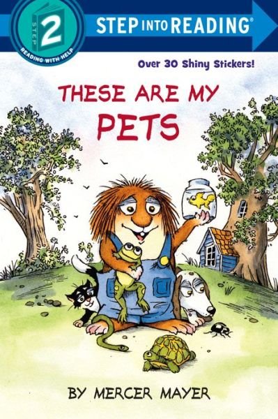 These Are My Pets - Step into Reading - Mercer Mayer - Livres - Random House Children's Books - 9781984830999 - 2 juillet 2019