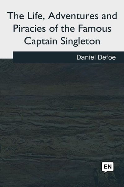 Cover for Daniel Defoe · The Life, Adventures and Piracies of the Famous Captain Singleton (Paperback Bog) (2018)