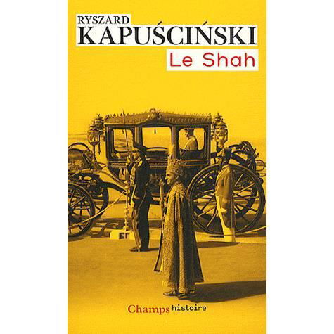 Le Shah - Ryszard Kapuscinski - Książki - Editions Flammarion - 9782081226999 - 28 września 2011