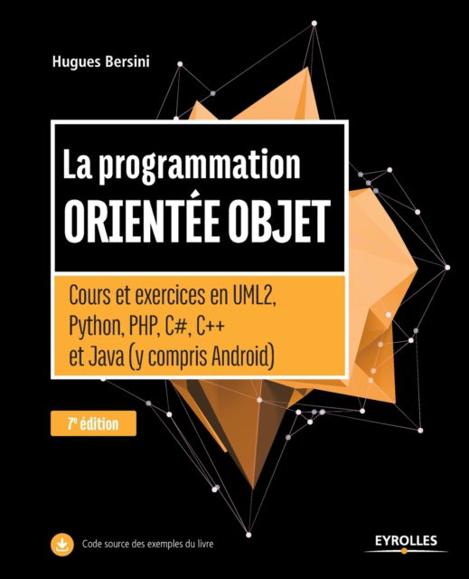 Cover for Hugues Bersini · La programmation orientée objet Cours et exercices en UML2, Python, PHP, C#, C++ et Java (Paperback Book) (2019)