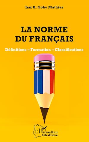 Cover for Gohy Mathias Irié Bi · La norme du français (Paperback Book) (2020)