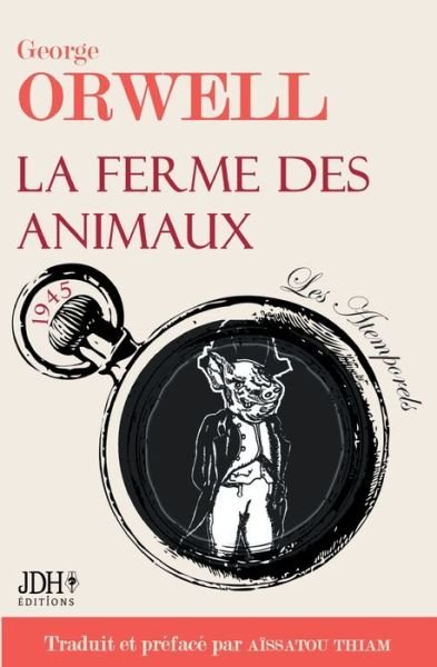 Cover for Aïssatou Thiam · La ferme des animaux L'oeuvre incontournable de George Orwell traduite et préfacée par Aïssatou Thiam (Paperback Book) (2021)
