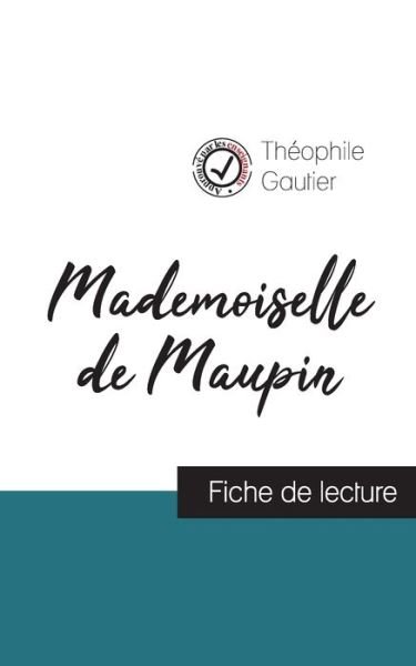 Cover for Théophile Gautier · Mademoiselle de Maupin de Theophile Gautier (fiche de lecture et analyse complete de l'oeuvre) (Taschenbuch) (2023)