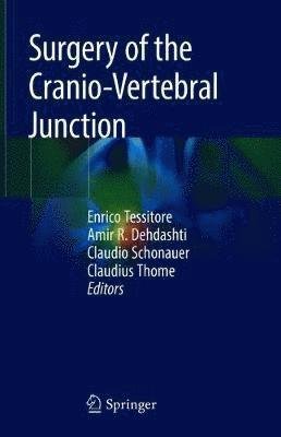 Surgery of the Cranio Vertebral Junction -  - Bücher - Springer Nature Switzerland AG - 9783030186999 - 16. Januar 2020
