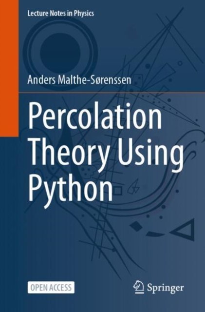 Anders Malthe-Sørenssen · Percolation Theory Using Python - Lecture Notes in Physics (Pocketbok) [2024 edition] (2024)