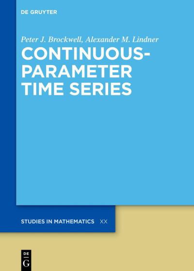 Continuous-Parameter Time Series - Peter J. Brockwell - Kirjat - de Gruyter GmbH, Walter - 9783111324999 - maanantai 5. elokuuta 2024