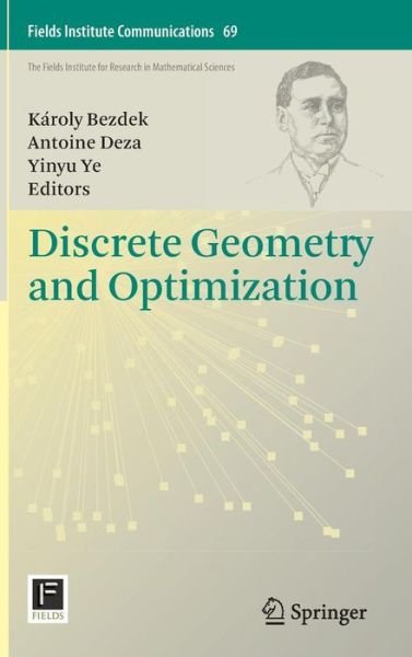 Cover for Antoine Deza · Discrete Geometry and Optimization - Fields Institute Communications (Hardcover bog) [2013 edition] (2013)