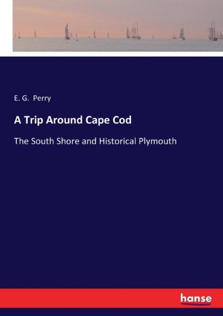 Cover for E G Perry · A Trip Around Cape Cod (Paperback Bog) (2017)