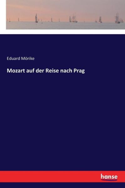 Cover for Eduard Moerike · Mozart auf der Reise nach Prag (Paperback Book) (2018)