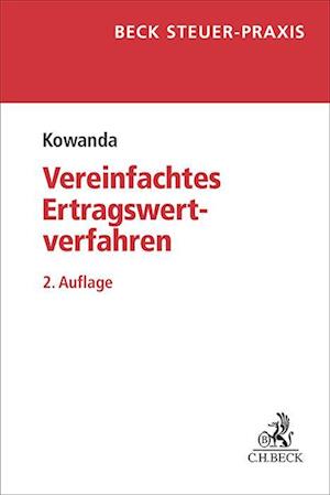 Cover for Markus Kowanda · Das vereinfachte Ertragswertverfahren und der bewertungsrechtliche Substanzwert: Anwendung, Wertermittlung, erbschaftsteuerliche Auswirkungen und Betriebsprüfung (Beck Steuer-Praxis) (Book) (2024)