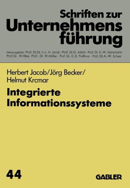 Cover for Herbert Jacob · Integrierte Informationssysteme - Schriften Zur Unternehmensfuhrung (Paperback Book) [1991 edition] (1991)