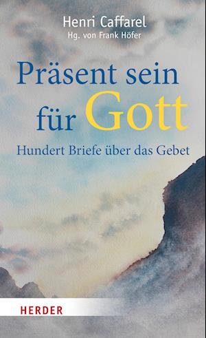 Cover for Henri Caffarel · Präsent sein für Gott (Book) (2022)