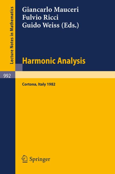 Harmonic Analysis: Proceedings of a Conference Held in Cortona, Italy, July 1-9, 1982 - Lecture Notes in Mathematics - G Mauceri - Livros - Springer-Verlag Berlin and Heidelberg Gm - 9783540122999 - 1 de julho de 1983
