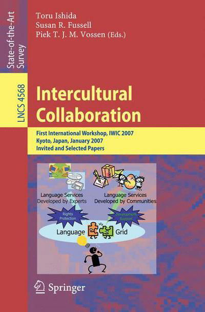 Cover for Toru Ishida · Intercultural Collaboration: First International Workshop, IWIC 2007 Kyoto, Japan, January 25-26, 2007 Invited and Selected Papers - Information Systems and Applications, incl. Internet / Web, and HCI (Paperback Book) [2007 edition] (2007)