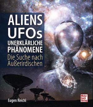 Cover for Eugen Reichl · Aliens, UFOs, unerklärliche Phänomene (Bok) (2022)