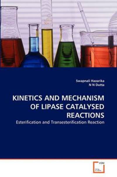 Cover for N N Dutta · Kinetics and Mechanism of Lipase Catalysed Reactions: Esterification and Transesterification Reaction (Taschenbuch) (2011)