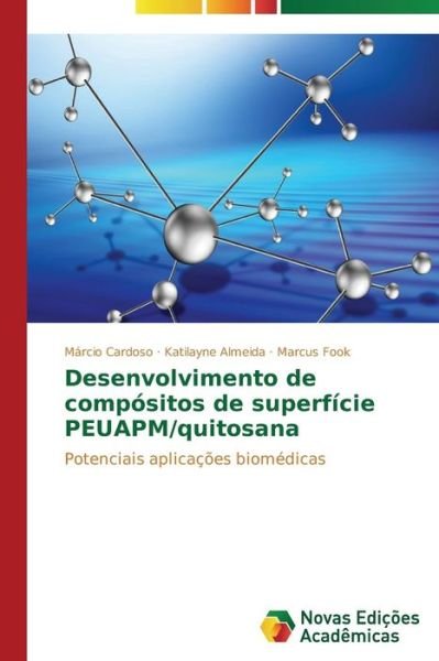 Cover for Marcus Fook · Desenvolvimento De Compósitos De Superfície Peuapm / Quitosana: Potenciais Aplicações Biomédicas (Paperback Book) [Portuguese edition] (2014)