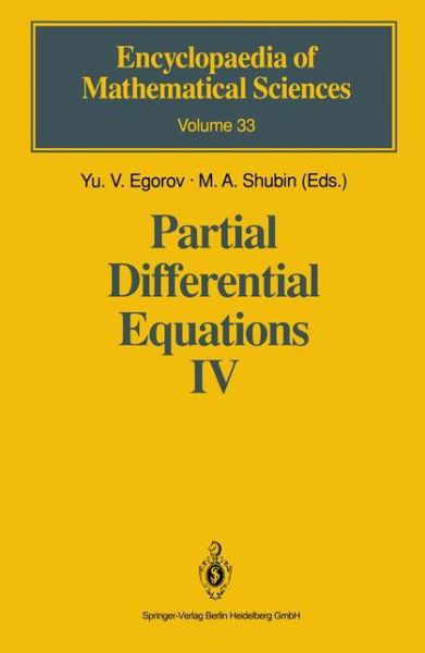 Partial Differential Equations IV: Microlocal Analysis and Hyperbolic Equations - Encyclopaedia of Mathematical Sciences - Yu V Egorov - Books - Springer-Verlag Berlin and Heidelberg Gm - 9783642080999 - December 15, 2010