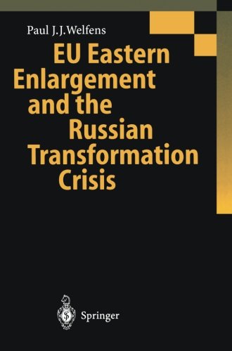 Cover for Paul J.J. Welfens · EU Eastern Enlargement and the Russian Transformation Crisis (Paperback Book) [Softcover reprint of the original 1st ed. 1999 edition] (2011)