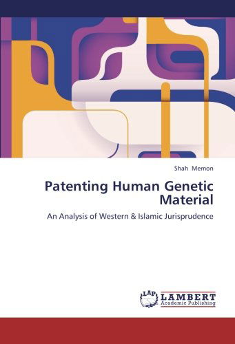 Cover for Shah Memon · Patenting Human Genetic Material: an Analysis of Western &amp; Islamic Jurisprudence (Paperback Book) (2012)