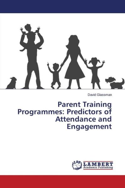 Cover for Glassman David · Parent Training Programmes: Predictors of Attendance and Engagement (Paperback Book) (2015)