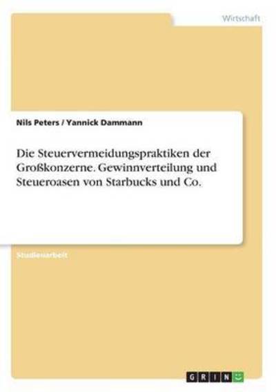 Die Steuervermeidungspraktiken d - Peters - Books -  - 9783668284999 - September 22, 2016