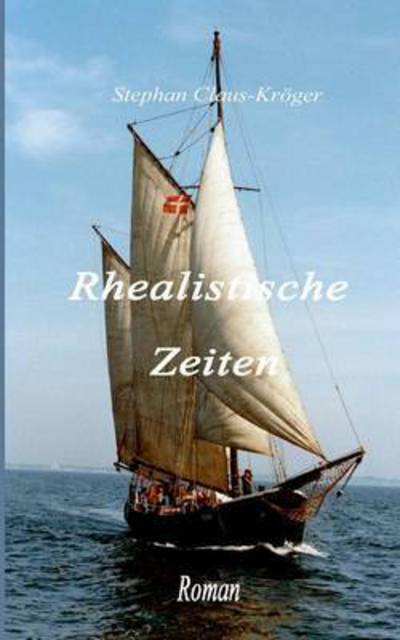 Cover for Stephan Claus-kroger · Rhealistische Zeiten (Paperback Book) (2015)