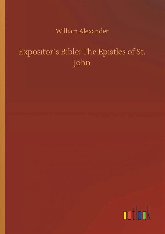 Cover for Alexander · Expositor s Bible: The Epistl (Buch) (2019)