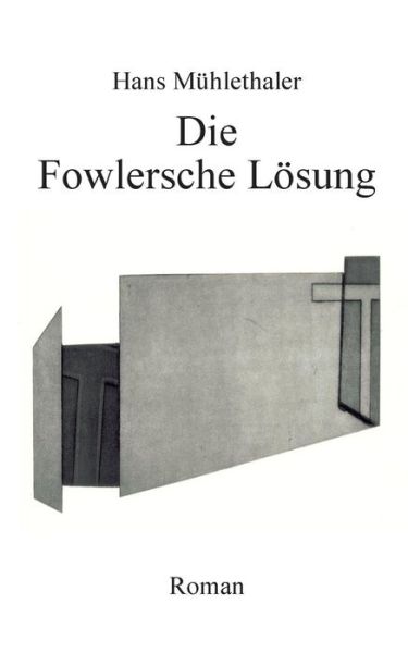 Cover for Hans Mühlethaler · Die Fowlersche Lösung (Paperback Book) [German edition] (2014)