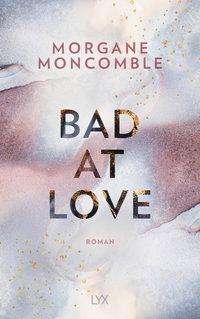 Cover for Moncomble · Bad At Love (Book)