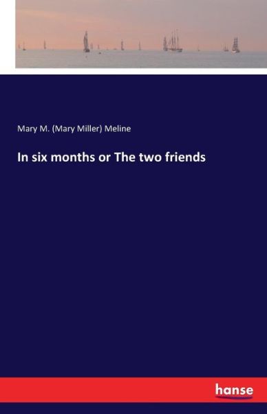 Cover for Meline · In six months or The two friends (Book) (2016)