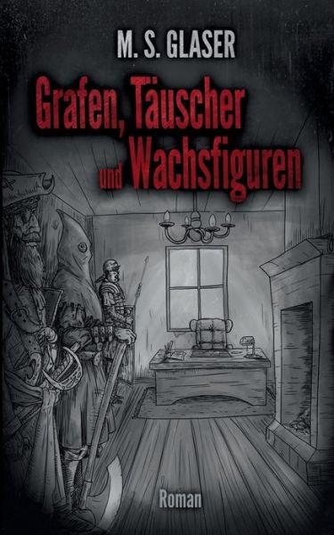 Cover for M S Glaser · Grafen, Tauscher und Wachsfiguren (Paperback Book) (2020)