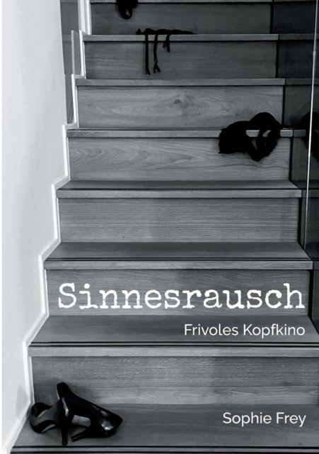 Cover for Sophie Frey · Sinnesrausch (Paperback Bog) (2022)