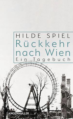 Rückkehr nach Wien - Hilde Spiel - Books - Langen-Müller - 9783784436999 - January 22, 2024